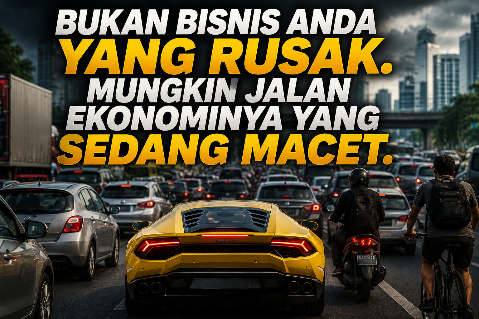 Visual kemacetan jalan raya dengan mobil sport, sepeda motor, dan pesepeda yang menggambarkan bahwa tantangan bisnis sering kali dipengaruhi kondisi ekonomi makro, bukan semata-mata kualitas bisnis.